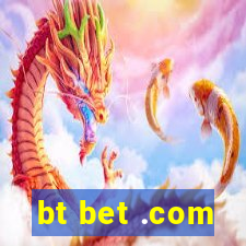 bt bet .com